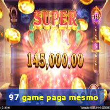 97 game paga mesmo